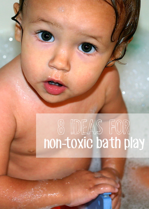 8 Ideas for Non-Toxic Bath Play - One Part Sunshine